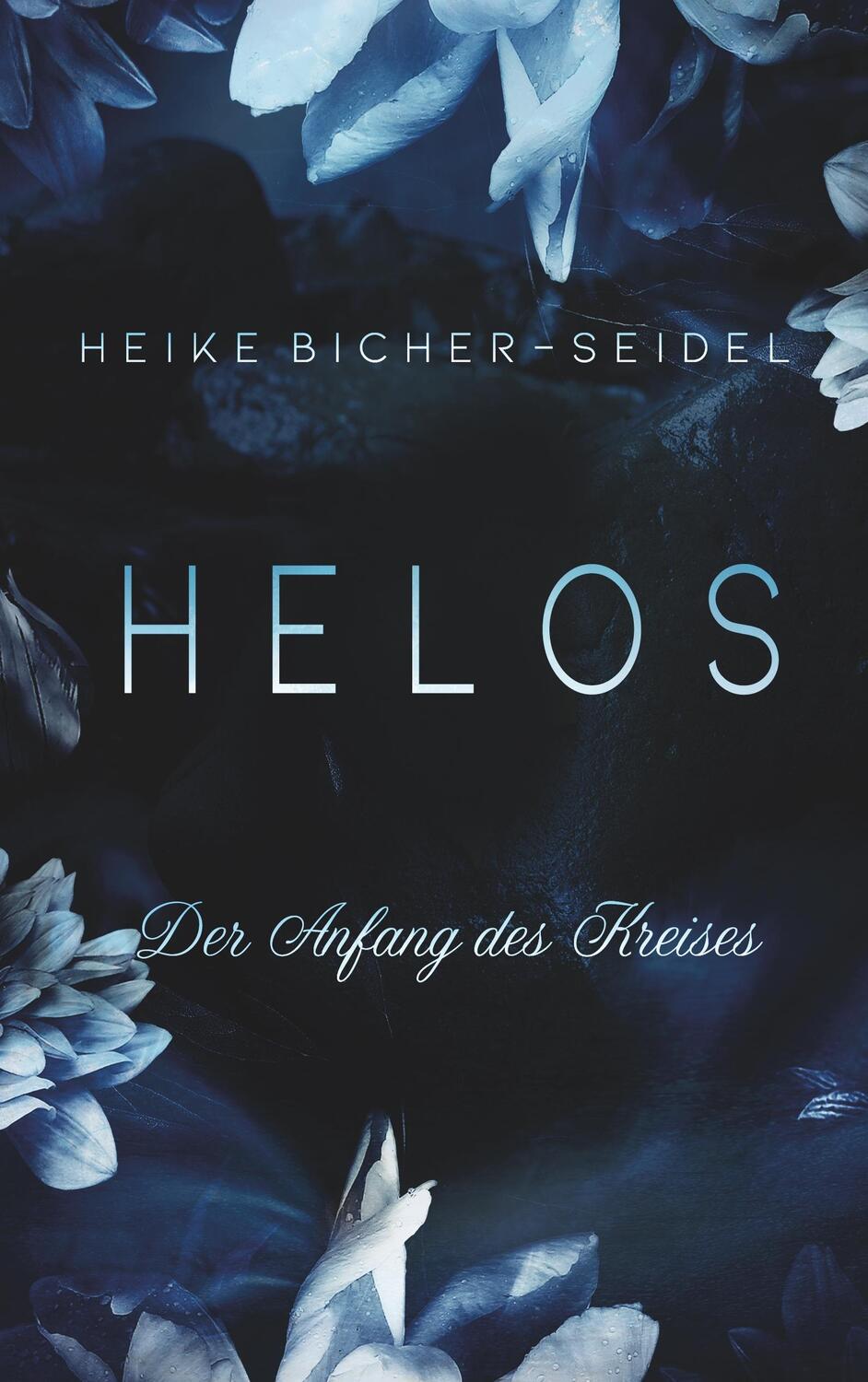 Cover: 9783752832433 | Helos - Der Anfang des Kreises | Band I der Helos Trilogie | Buch