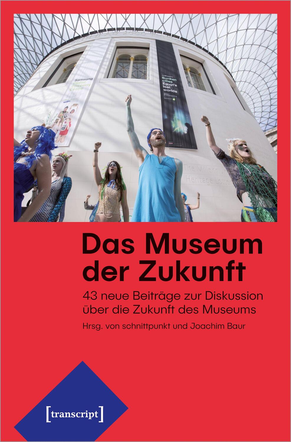 Cover: 9783837652703 | Das Museum der Zukunft | Joachim Baur | Taschenbuch | Edition Museum