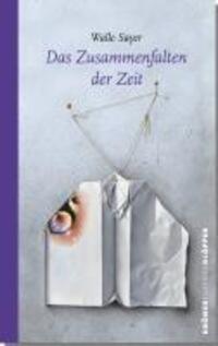 Cover: 9783520755049 | Das Zusammenfalten der Zeit | Walle Sayer | Taschenbuch | 160 S.