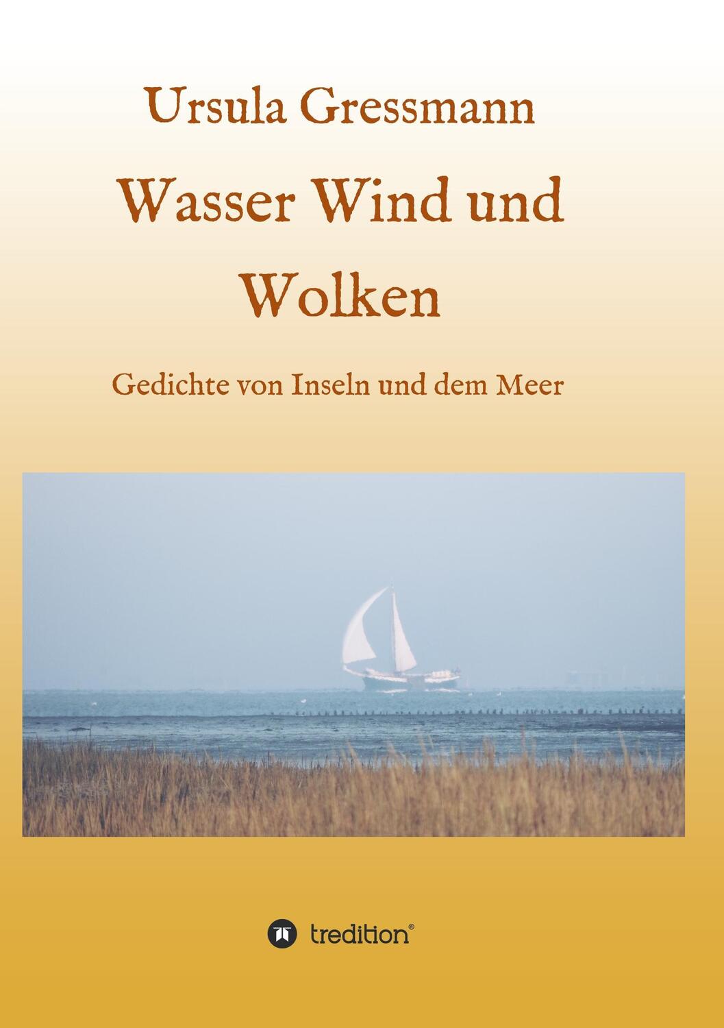 Cover: 9783734569166 | Wasser Wind und Wolken | Gedichte von Inseln und dem Meer | Gressmann