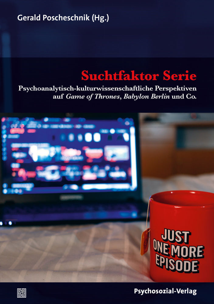 Cover: 9783837930269 | Suchtfaktor Serie | Gerald Poscheschnik | Taschenbuch | 2020
