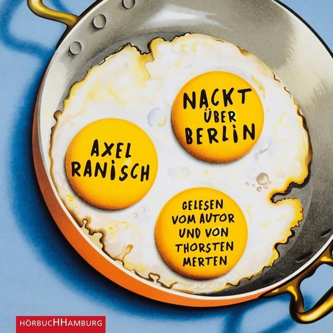 Cover: 9783957131300 | Nackt über Berlin, 2 Audio-CD, 2 MP3 | 2 CDs | Axel Ranisch | Audio-CD