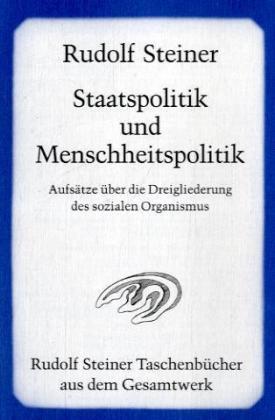 Cover: 9783727466700 | Staatspolitik und Menschheitspolitik | Rudolf Steiner | Taschenbuch
