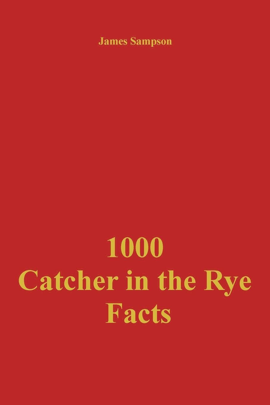Cover: 9781386777489 | 1000 Catcher in the Rye Facts | James Sampson | Taschenbuch | Englisch