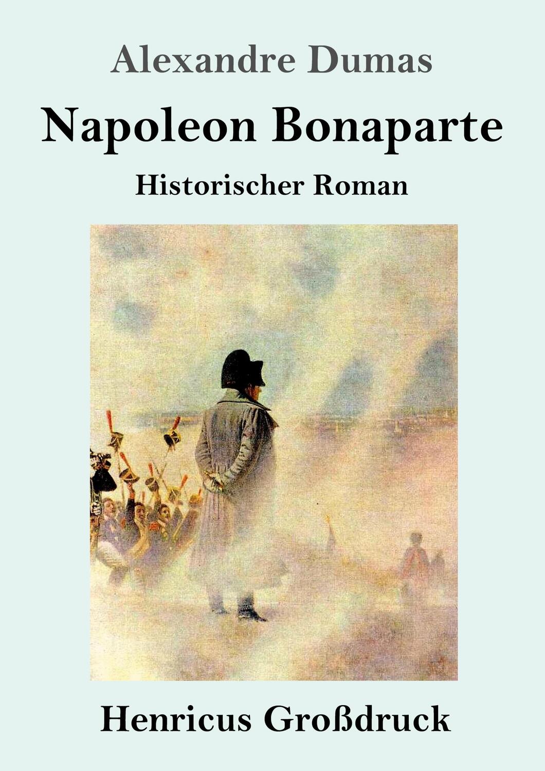 Cover: 9783847855255 | Napoleon Bonaparte (Großdruck) | Historischer Roman | Alexandre Dumas