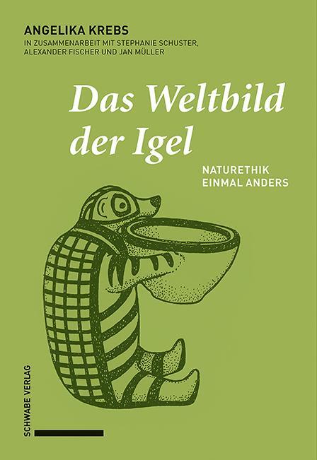 Cover: 9783796544149 | Das Weltbild der Igel | Naturethik einmal anders | Angelika Krebs