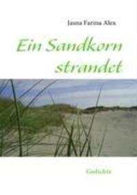 Cover: 9783837082333 | Ein Sandkorn strandet | Gedichte | Jasna Farina Alex | Taschenbuch