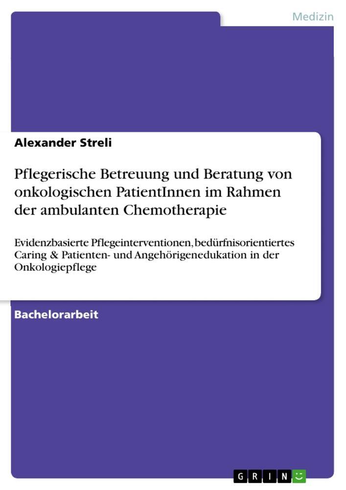 Cover: 9783656878483 | Pflegerische Betreuung und Beratung von onkologischen PatientInnen...