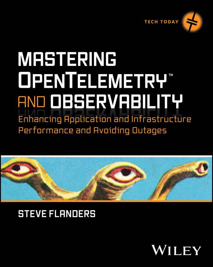 Cover: 9781394253128 | Mastering Opentelemetry and Observability | Steve Flanders | Buch