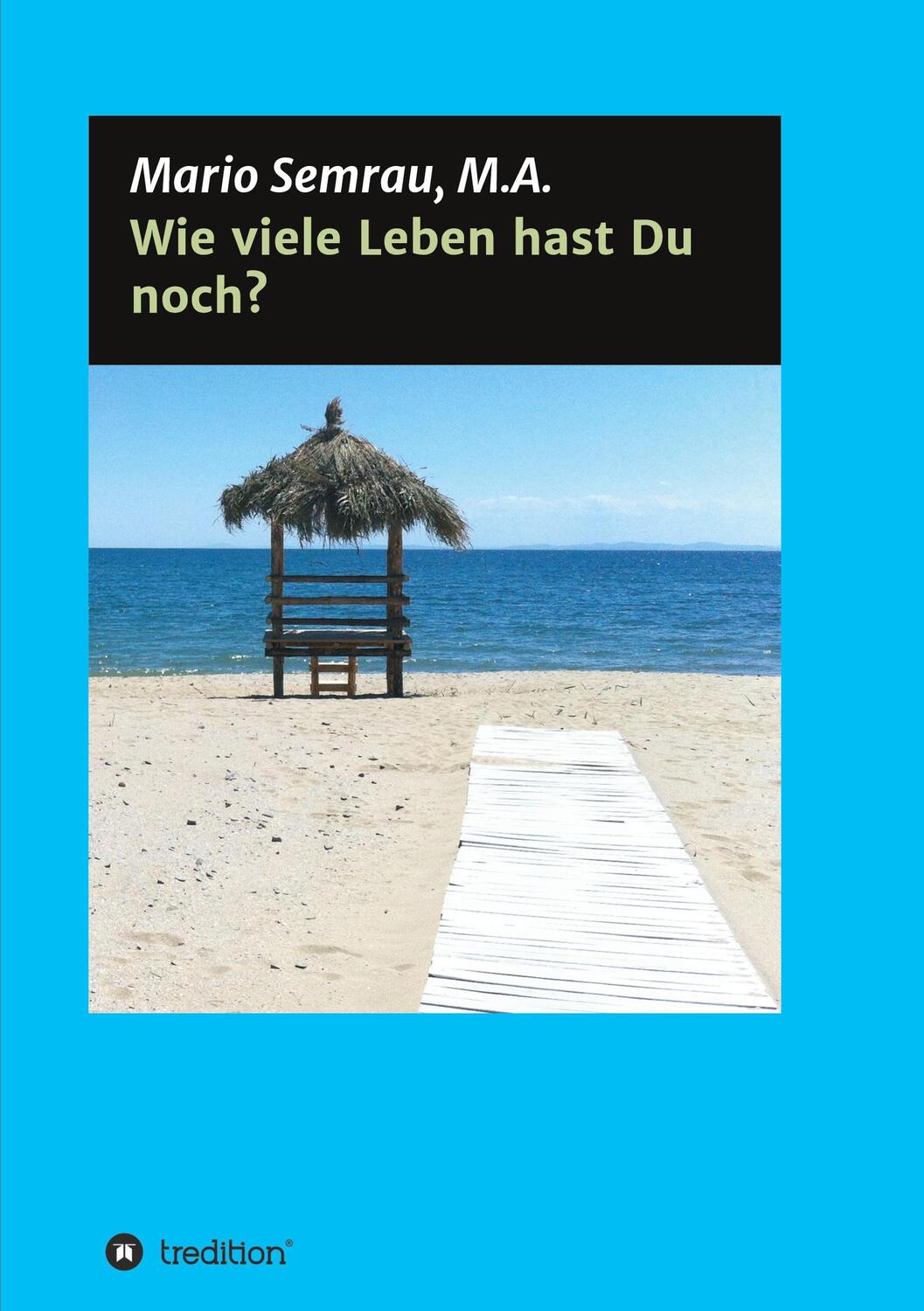 Cover: 9783347067998 | Wie viele Leben hast Du noch? | Mario Semrau | Taschenbuch | Paperback