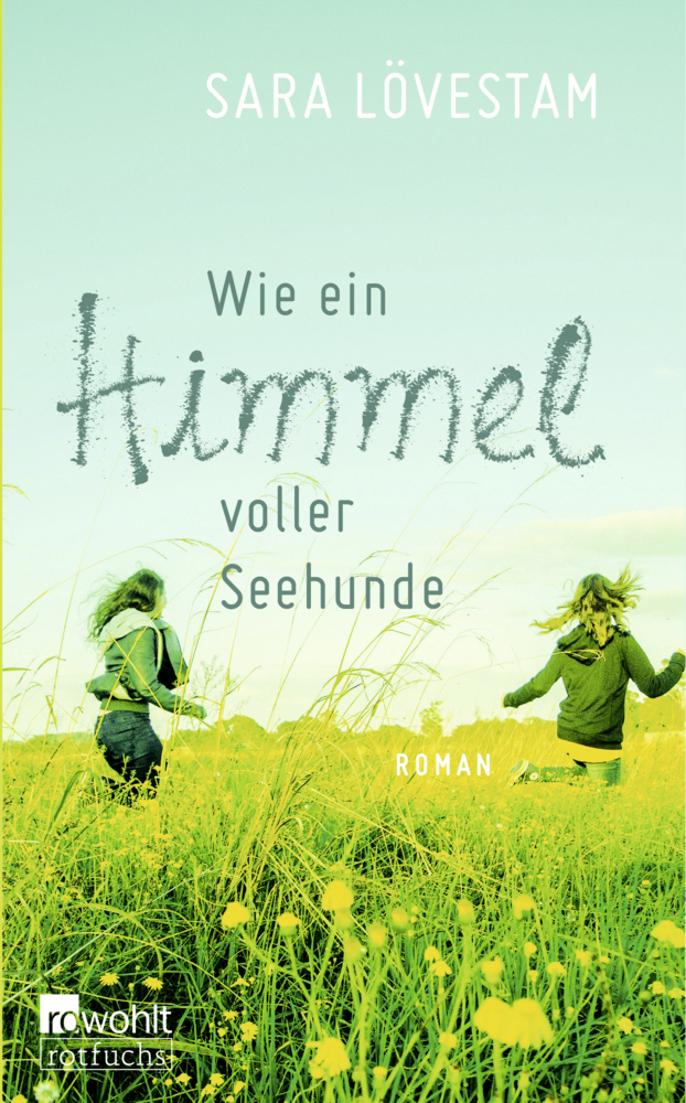 Cover: 9783499217685 | Wie ein Himmel voller Seehunde | Roman | Sara Lövestam | Taschenbuch
