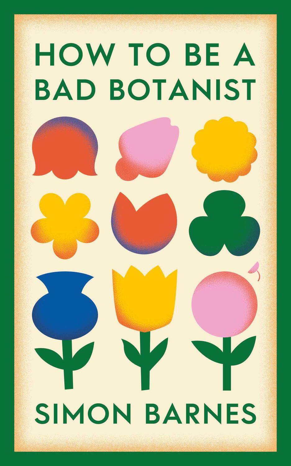 Cover: 9781398518919 | How to be a Bad Botanist | Simon Barnes | Buch | Englisch | 2024
