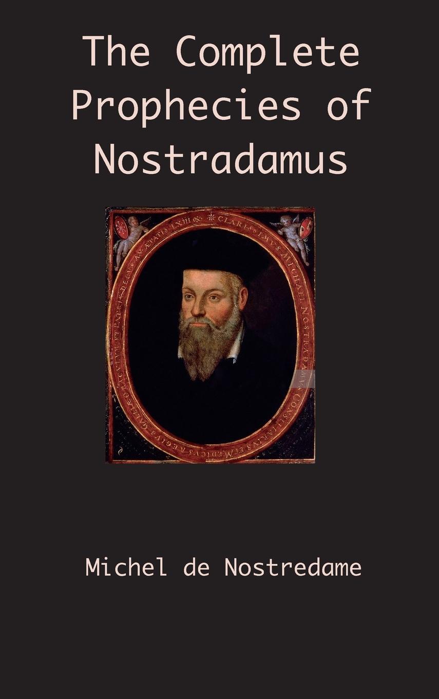 Cover: 9781950330539 | The Complete Prophecies of Nostradamus | Michel de Nostredame | Buch