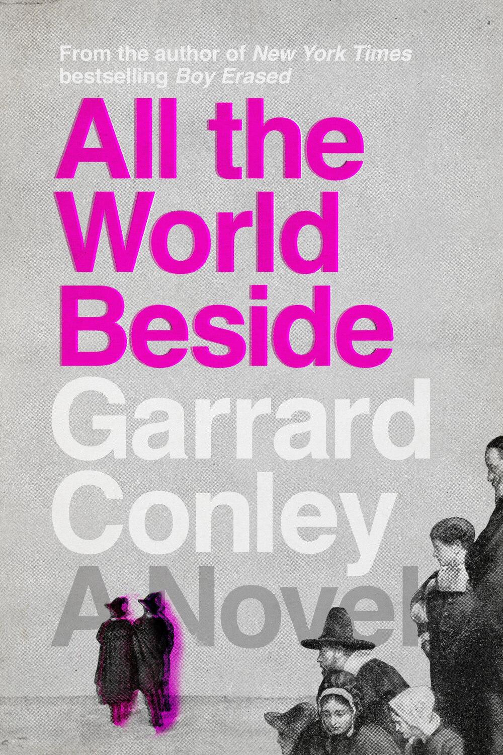 Cover: 9780525537335 | All the World Beside | A Novel | Garrard Conley | Buch | Englisch