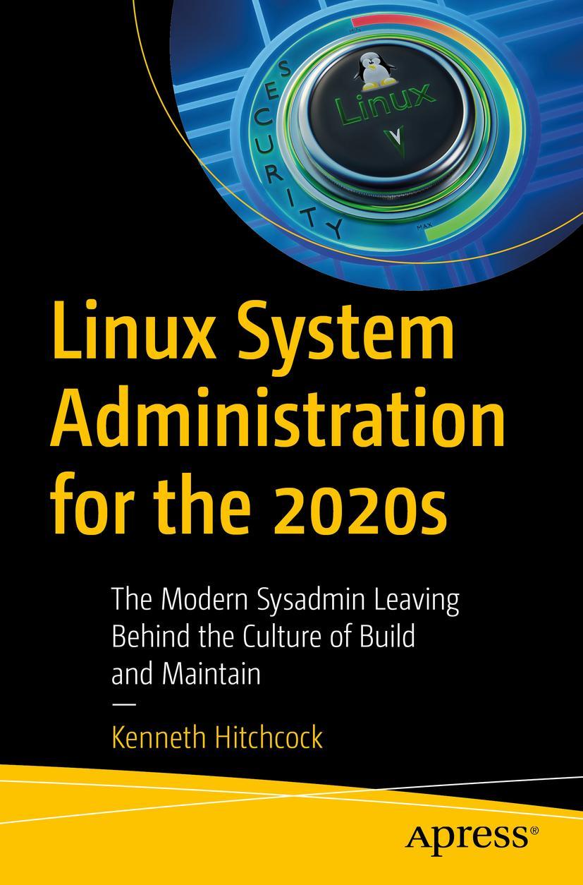 Cover: 9781484279830 | Linux System Administration for the 2020s | Kenneth Hitchcock | Buch