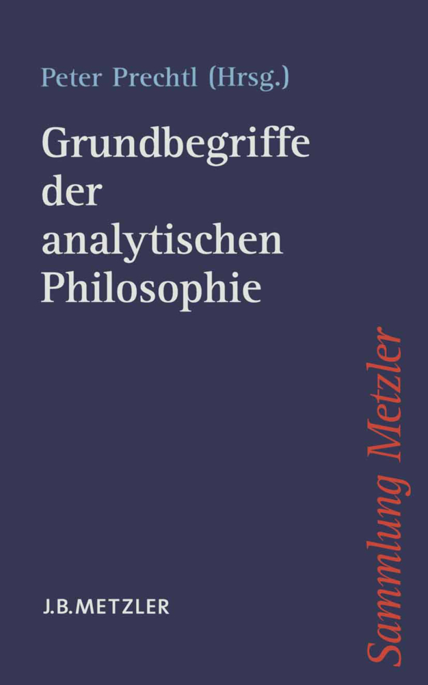 Cover: 9783476103451 | Grundbegriffe der analytischen Philosophie | Peter Prechtl | Buch