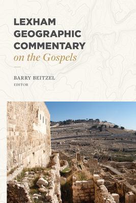 Cover: 9781683590446 | Lexham Geographic Commentary on the Gospels | Barry J Beitzel | Buch