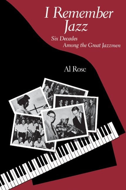 Cover: 9780807125717 | I Remember Jazz | Six Decades Among the Great Jazzmen | Al Rose | Buch
