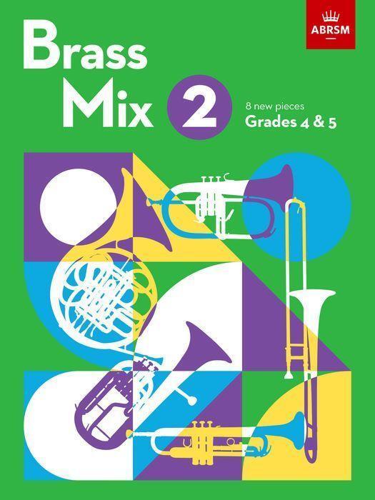 Cover: 9781786015235 | Brass Mix, Book 2 | 8 new pieces for Brass, Grades 4 & 5 | ABRSM