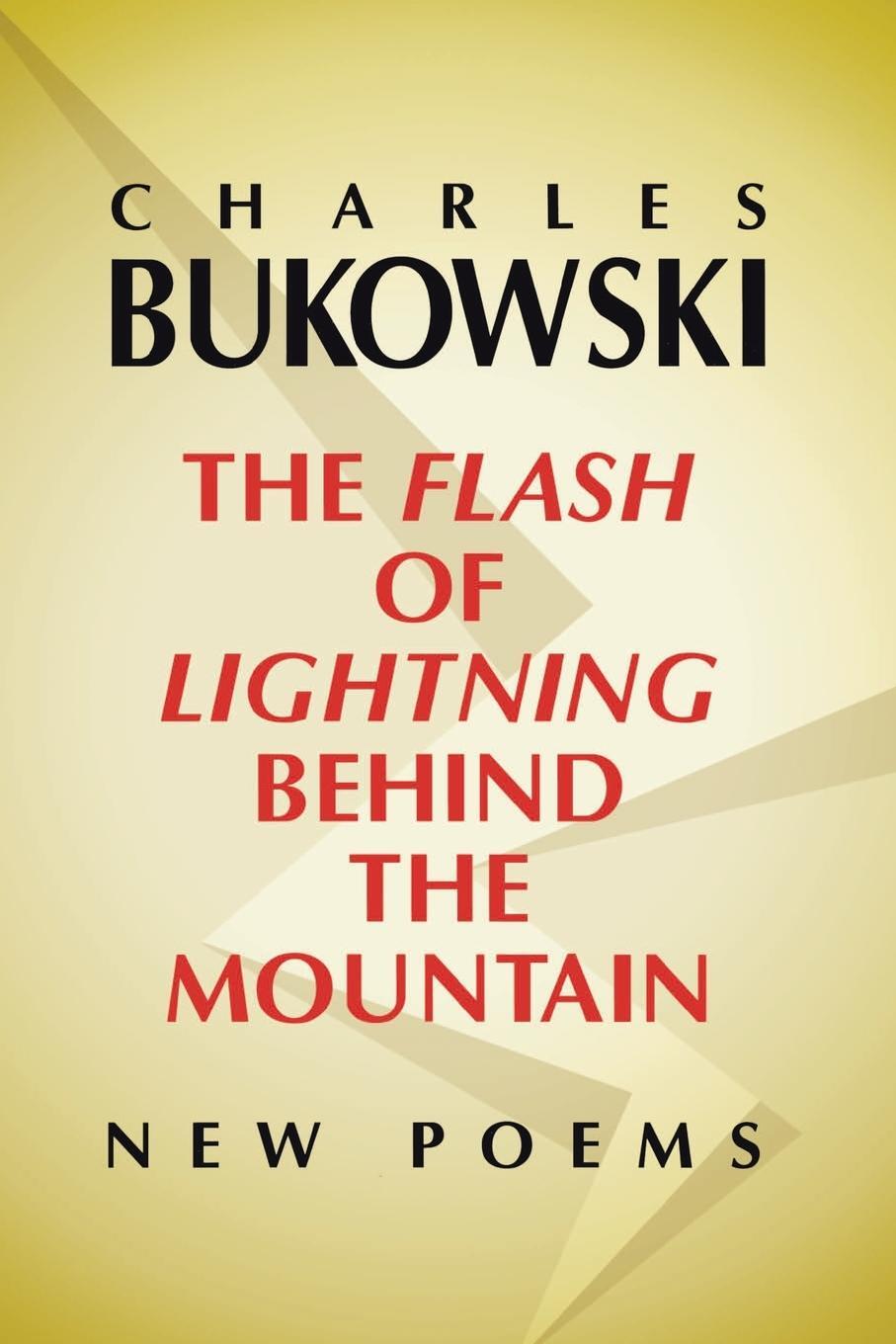 Cover: 9780060577025 | The Flash of Lightning Behind the Mountain | New Poems | Bukowski
