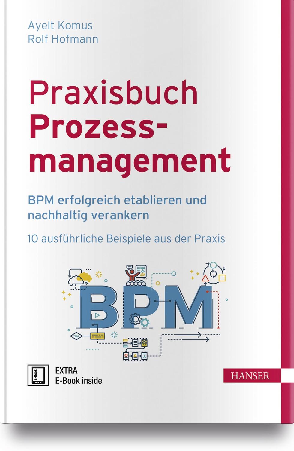 Cover: 9783446449251 | Praxisbuch Prozessmanagement | Ayelt Komus (u. a.) | Bundle | 1 Buch