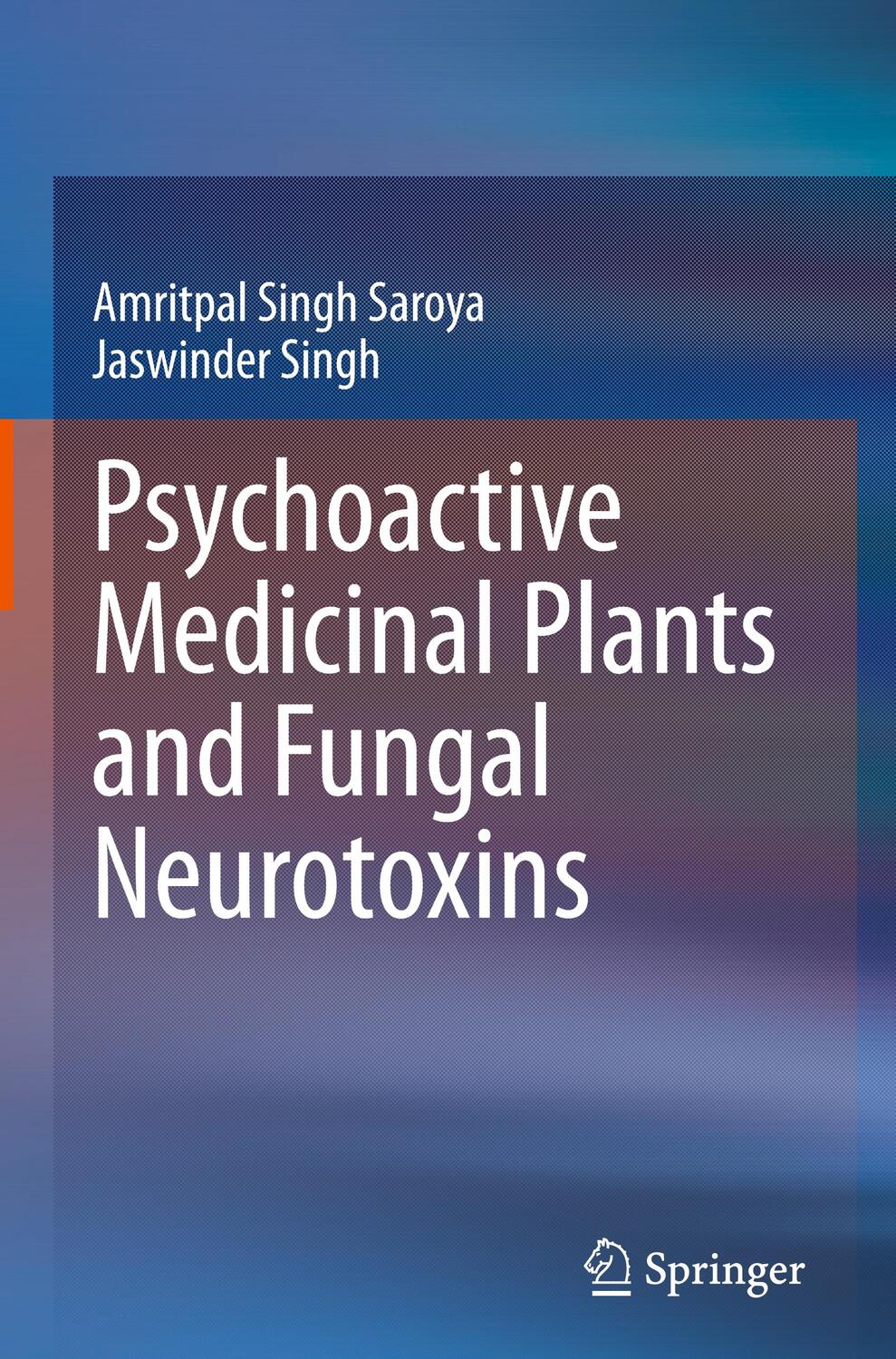 Cover: 9789811523120 | Psychoactive Medicinal Plants and Fungal Neurotoxins | Singh (u. a.)