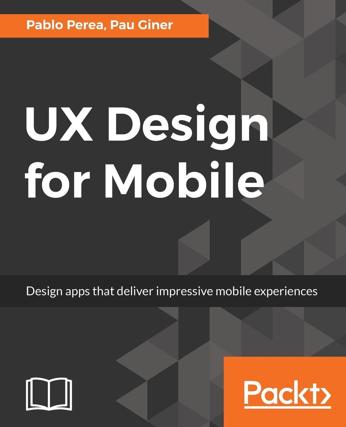 Cover: 9781787283428 | UX Design for Mobile | Pablo Perea (u. a.) | Taschenbuch | Paperback