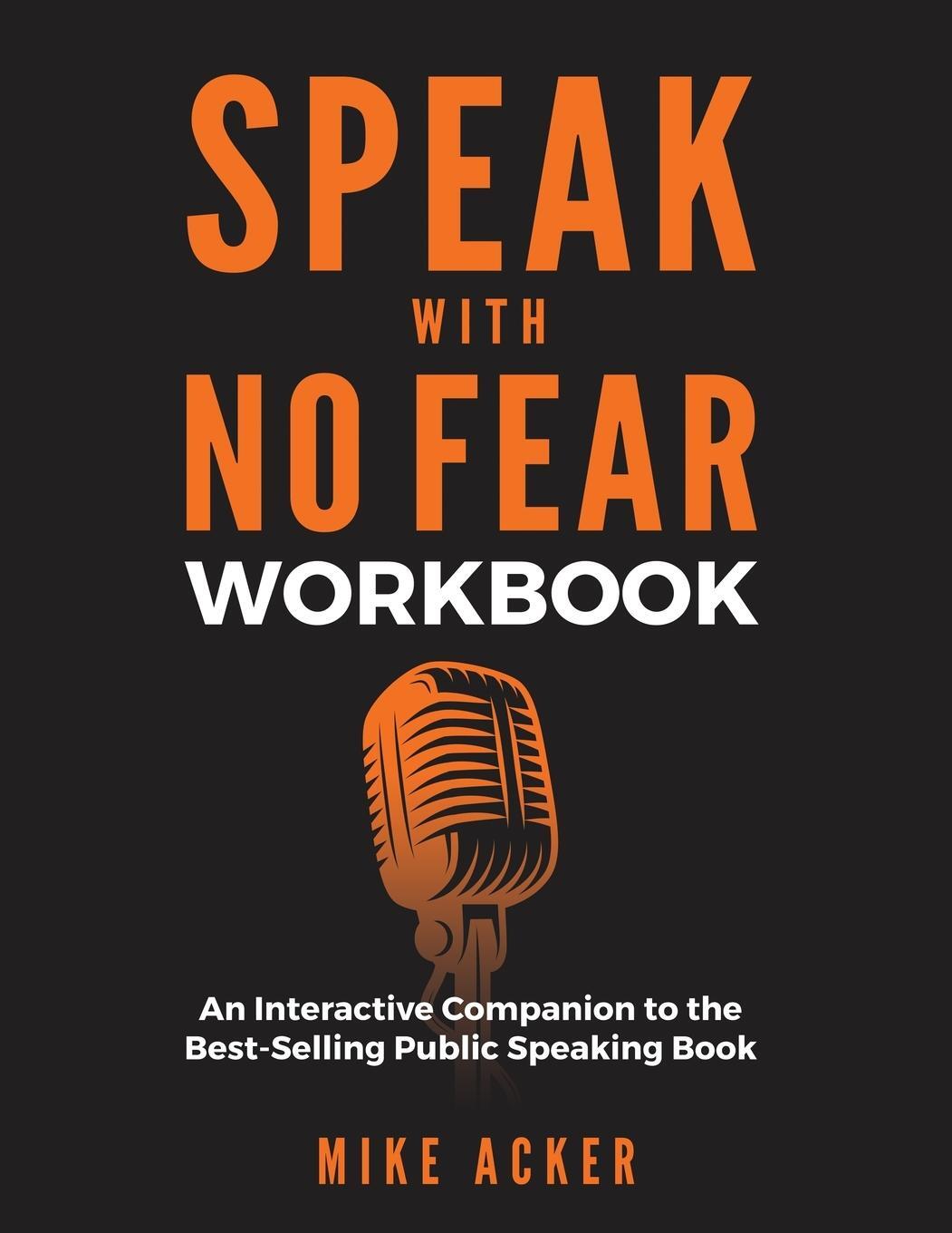 Cover: 9781954024168 | Speak With No Fear Workbook | Mike Acker | Taschenbuch | Speak | 2021