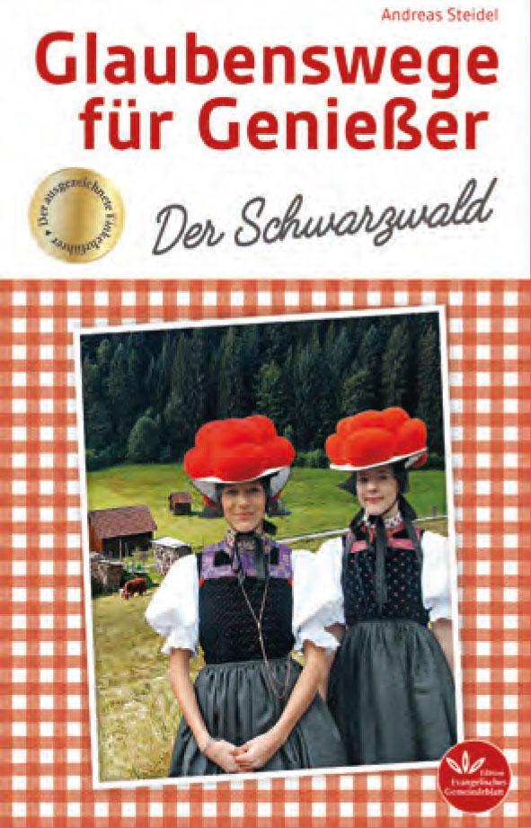 Cover: 9783945369838 | Glaubenswege für Genießer | Der Schwarzwald | Andreas Steidel | Buch