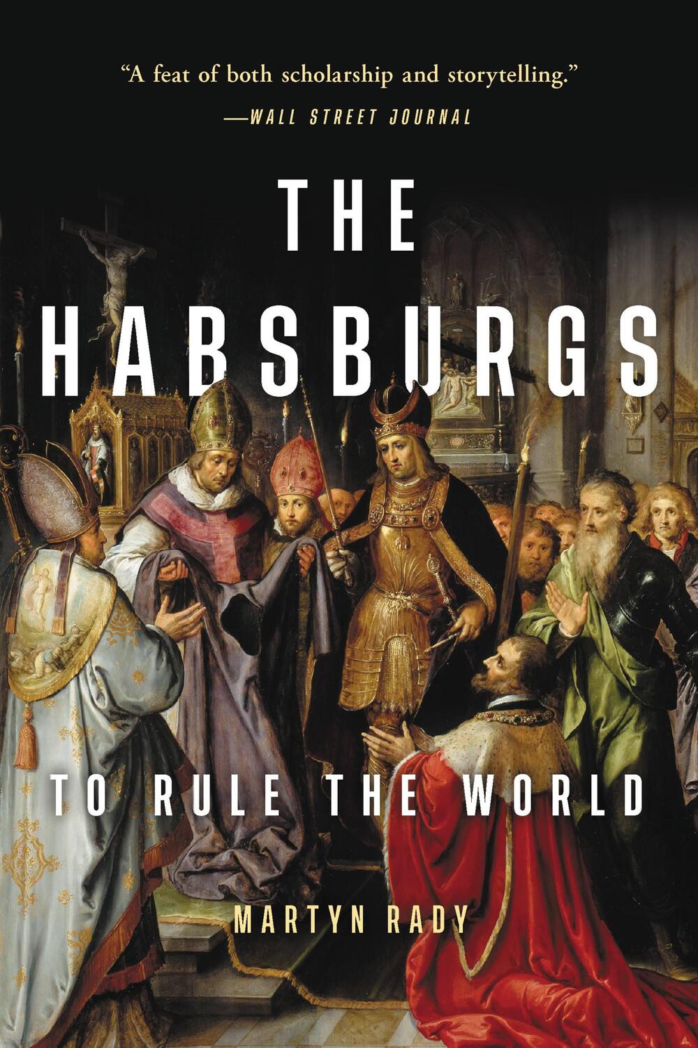 Cover: 9781541644519 | The Habsburgs | To Rule the World | Martyn Rady | Taschenbuch | 2022