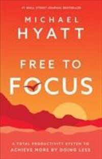 Cover: 9780801093944 | Free to Focus | Michael Hyatt | Taschenbuch | Englisch | 2019