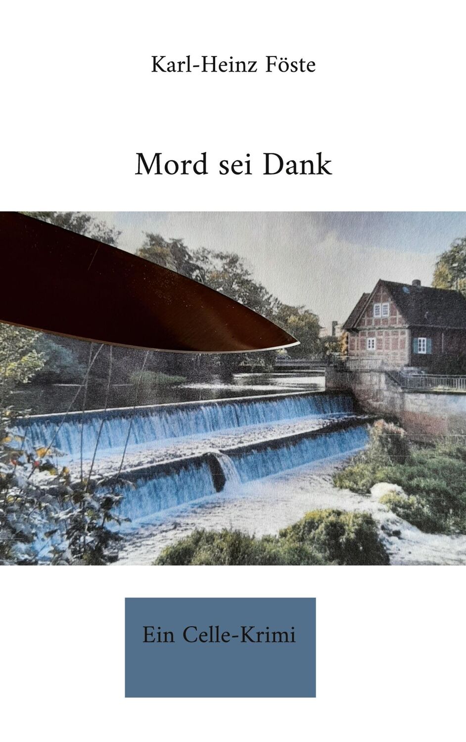 Cover: 9783756837168 | Mord sei Dank | Ein Celle-Krimi | Karl-Heinz Föste | Taschenbuch