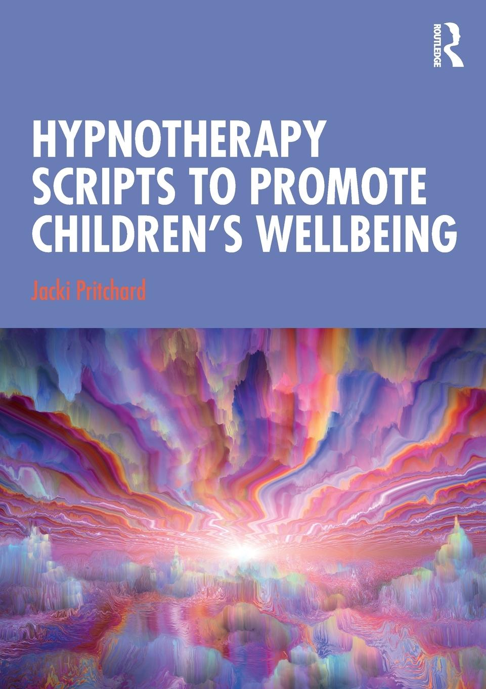 Cover: 9780367490386 | Hypnotherapy Scripts to Promote Children's Wellbeing | Jacki Pritchard