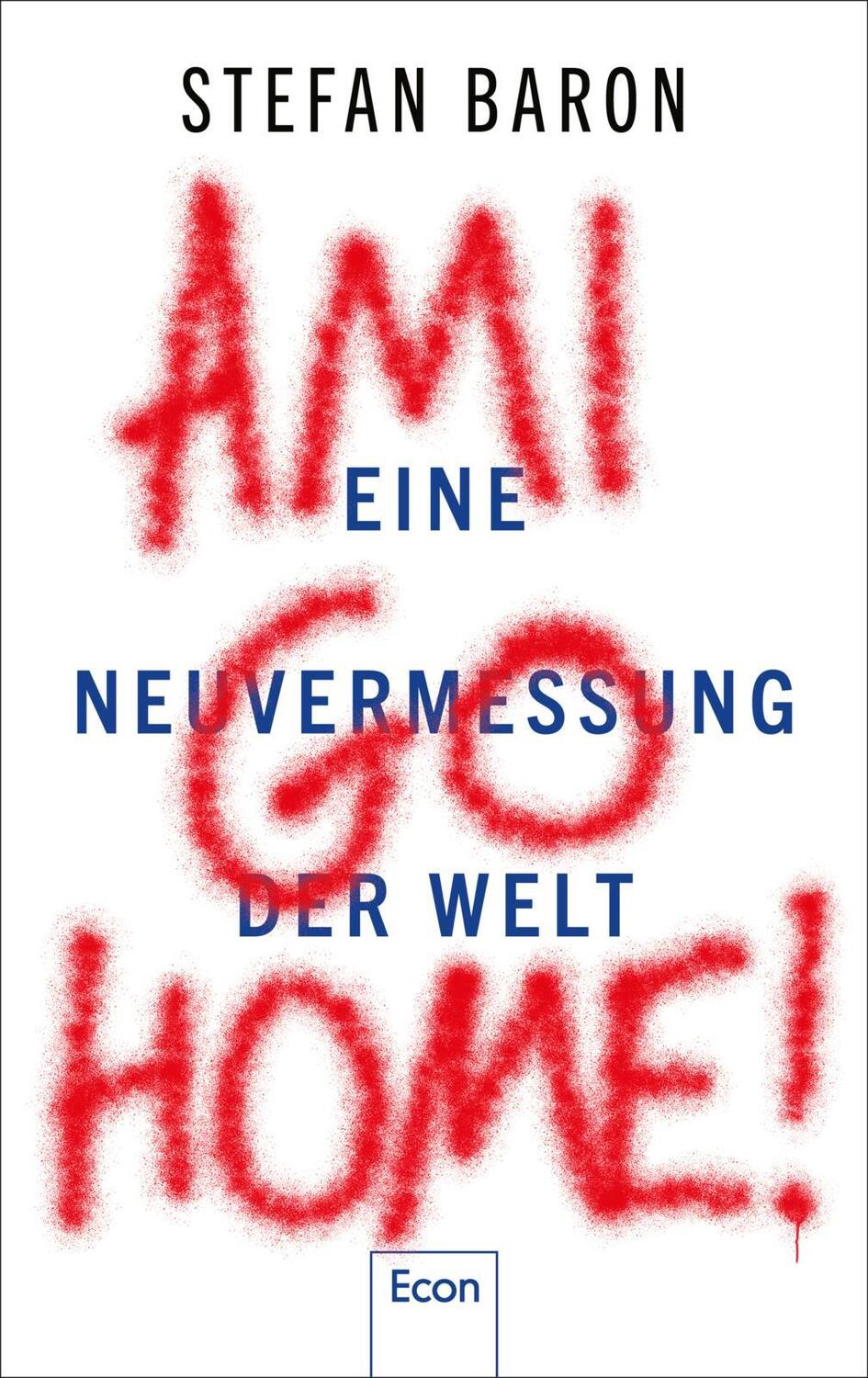 Cover: 9783430210287 | Ami go home! | Stefan Baron | Buch | 448 S. | Deutsch | 2021 | Econ