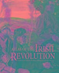 Cover: 9781782051176 | Atlas of the Irish Revolution | Buch | Gebunden | Englisch | 2017