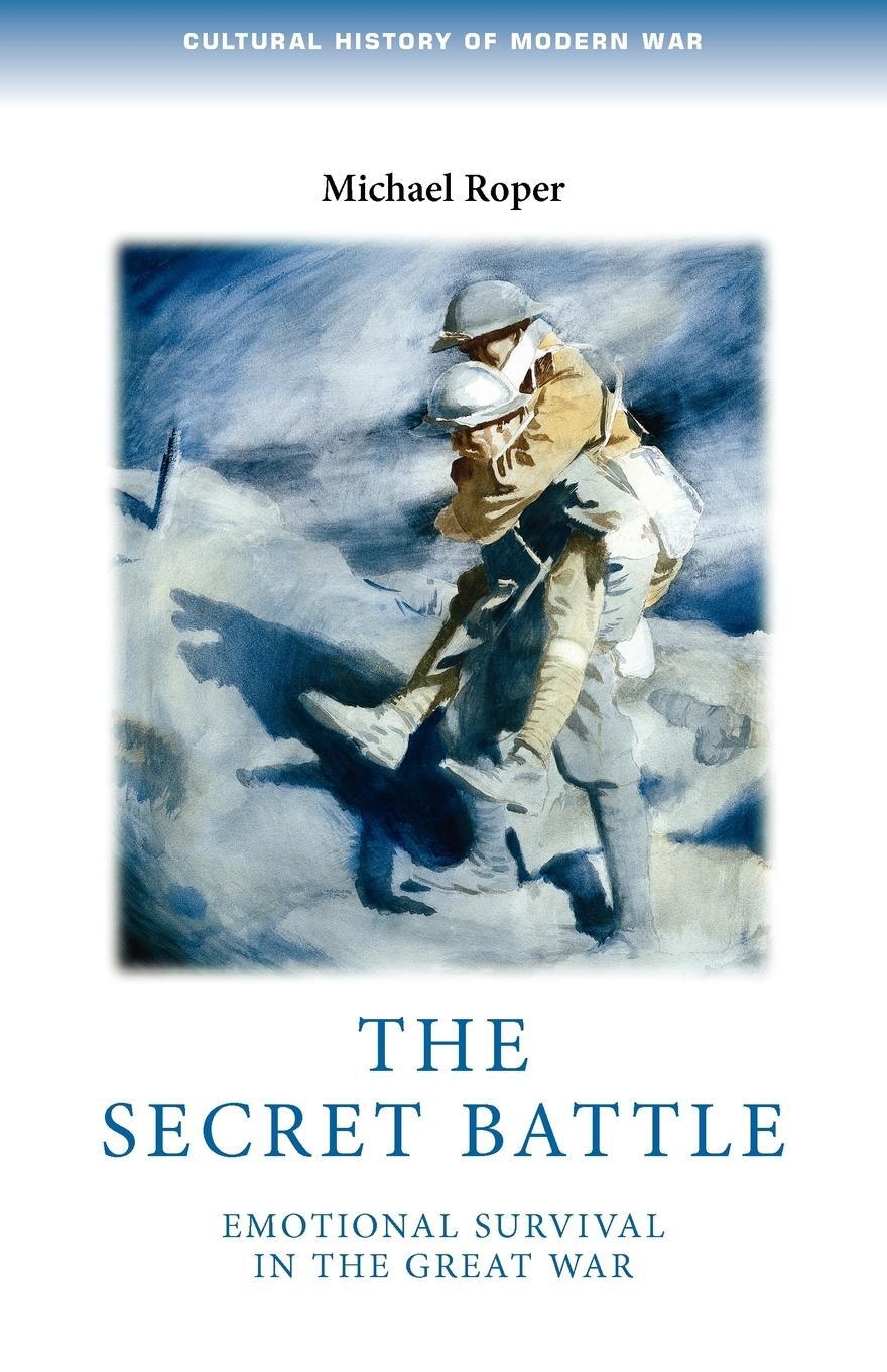 Cover: 9780719083860 | The secret battle | Emotional survival in the great war | Roper | Buch