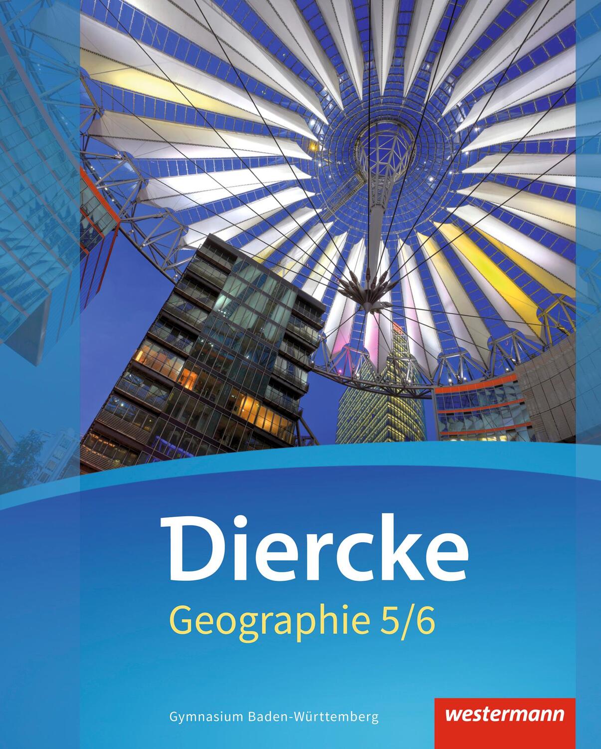 Cover: 9783141449723 | Diercke Geographie 5 /6. Schülerband. Baden-Württemberg | Ausgabe 2016