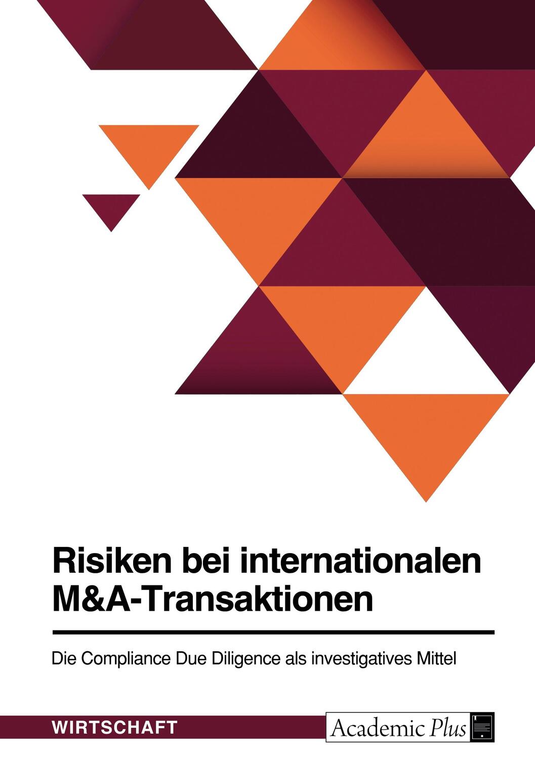 Cover: 9783346874849 | Risiken bei internationalen M&amp;A-Transaktionen. Die Compliance Due...