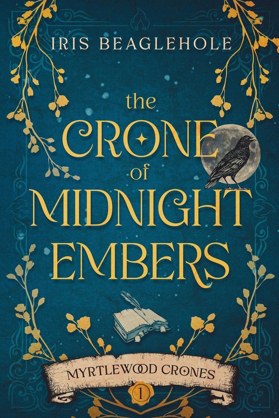Cover: 9781738609321 | The Crone of Midnight Embers (Myrtlewood Crones) | Iris Beaglehole