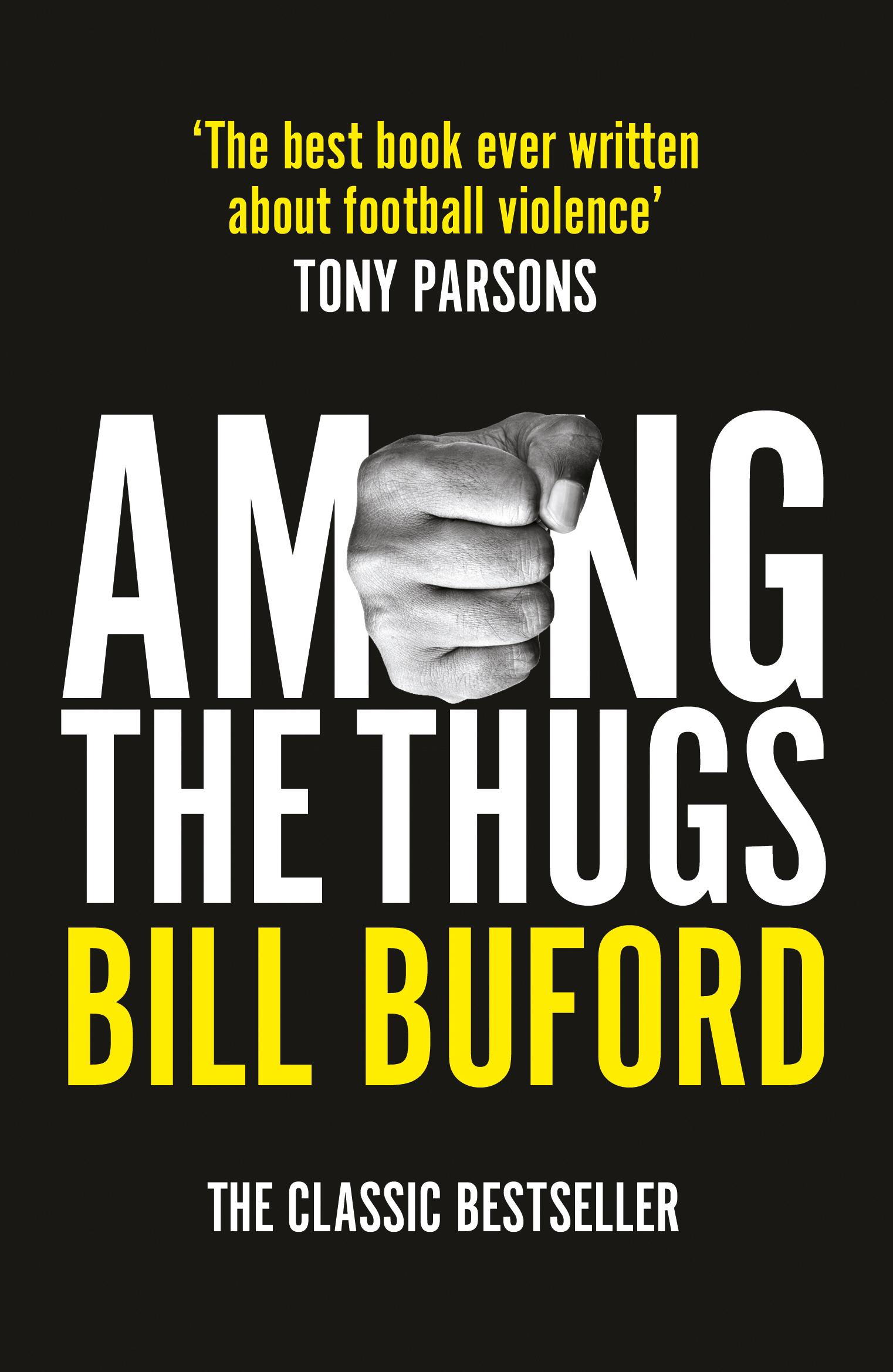 Cover: 9781784759544 | Among The Thugs | Bill Buford | Taschenbuch | Kartoniert / Broschiert