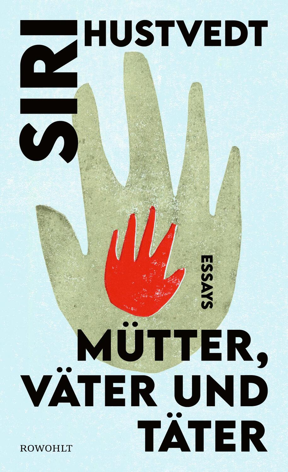 Cover: 9783498002749 | Mütter, Väter und Täter | Siri Hustvedt | Buch | Deutsch | 2023