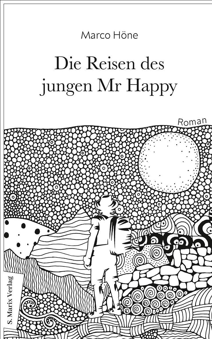 Cover: 9783737411745 | Die Reisen des jungen Mr Happy | Marco Höne | Buch | Deutsch | 2021