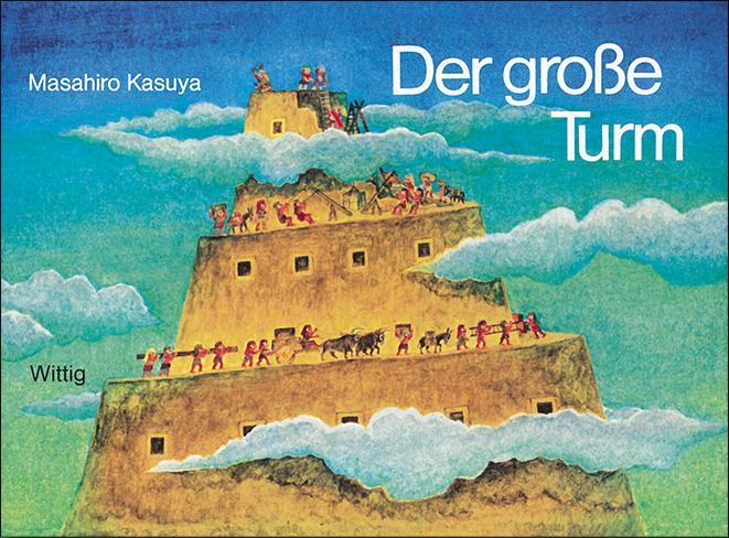 Cover: 9783804841598 | Der grosse Turm | Masahiro Kasuya (u. a.) | Buch | 28 S. | Deutsch
