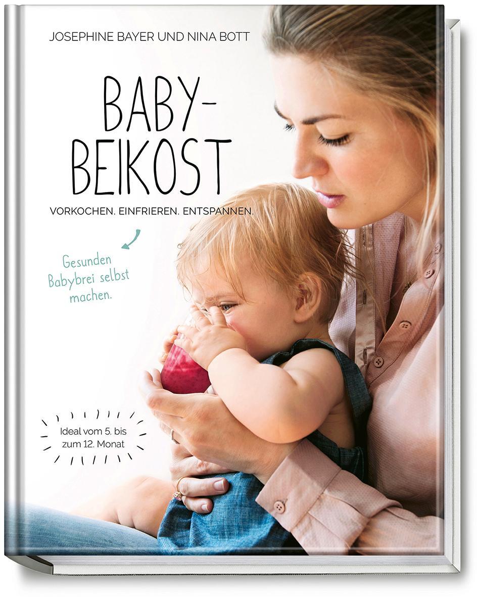 Cover: 9783954531417 | Babybeikost - Vorkochen. Einfrieren. Entspannen. | Nina Bott (u. a.)