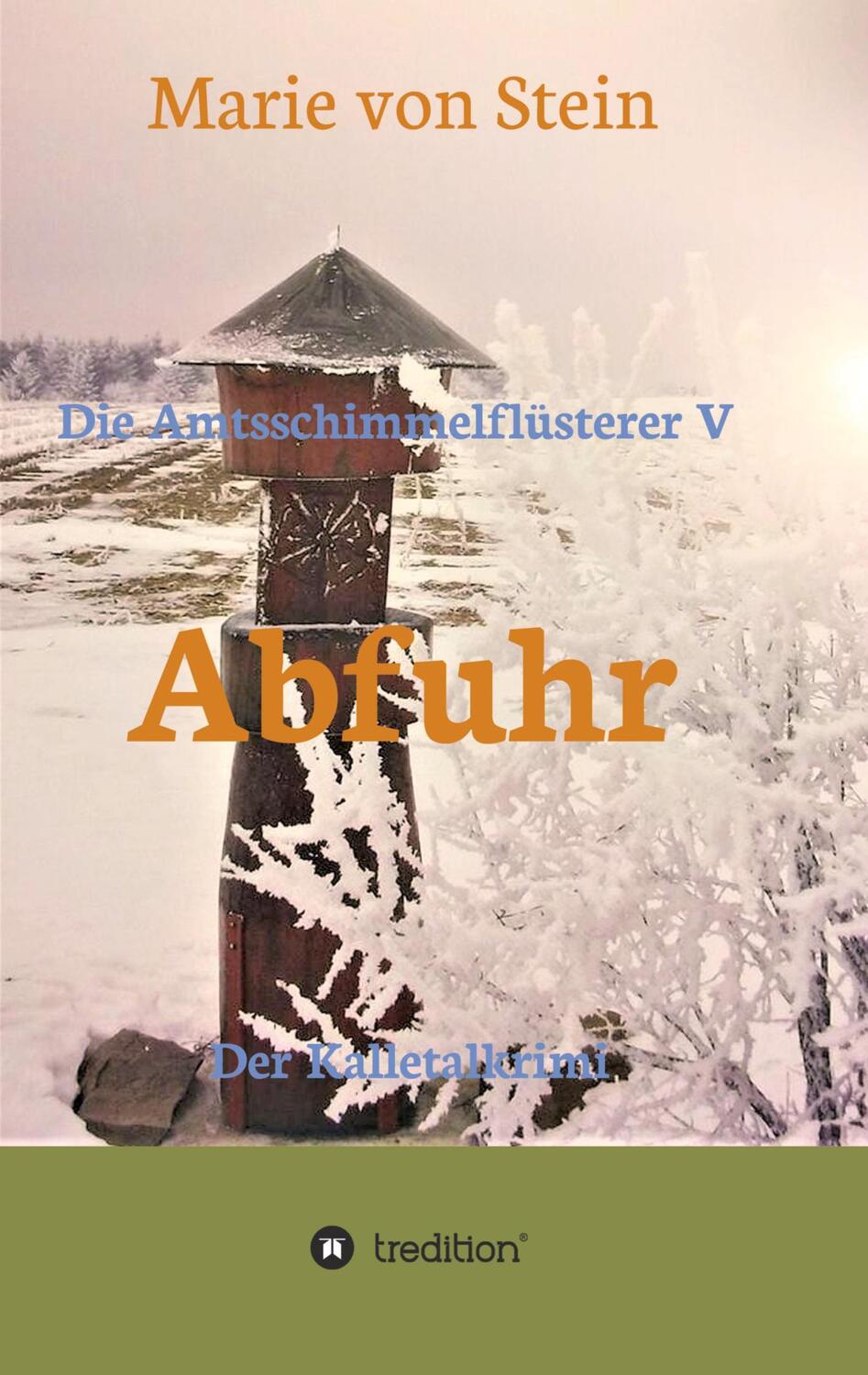 Cover: 9783746968483 | Abfuhr | Die Amtsschimmelflüsterer V ¿ Der Kalletalkrimi | Stein