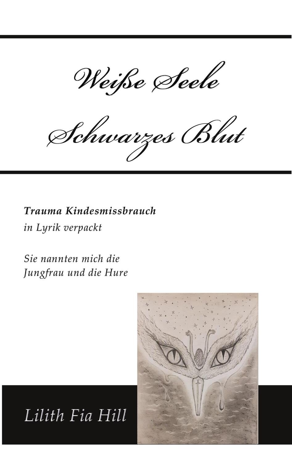 Cover: 9783985275861 | Weiße Seele, schwarzes Blut | Lilith Fia Hill | Taschenbuch | Deutsch