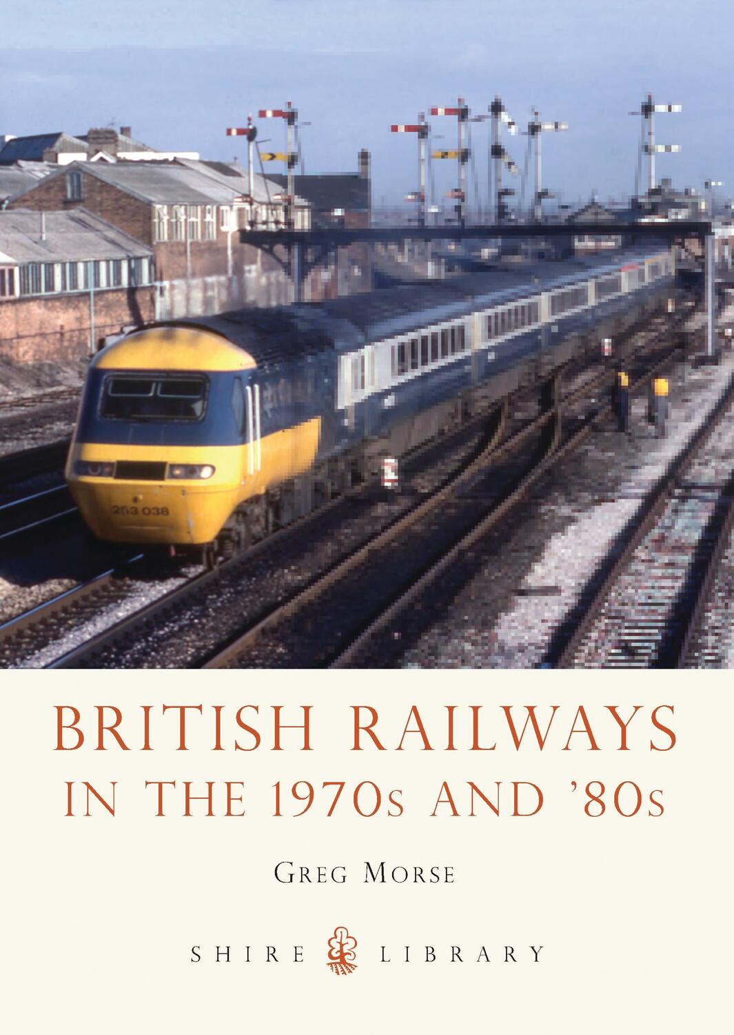 Cover: 9780747812517 | British Railways in the 1970s and '80s | Greg Morse | Taschenbuch