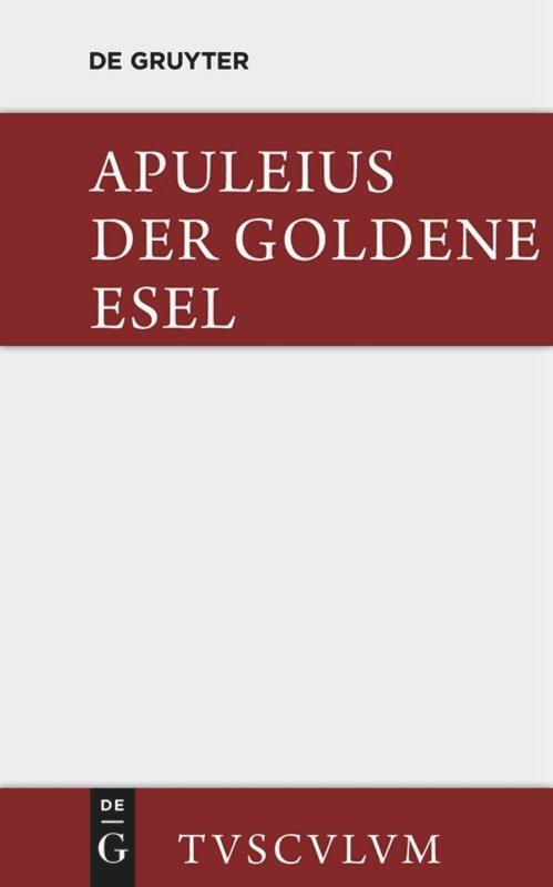 Cover: 9783110356212 | Der goldene Esel | Metamorphosen | Apuleius | Buch | Sammlung Tusculum
