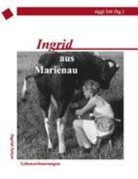 Cover: 9783837010572 | Ingrid aus Marienau | Lebenserinnerungen | Siggi Lott | Taschenbuch