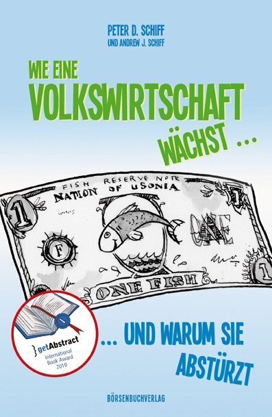 Cover: 9783941493759 | Wie eine Volkswirtschaft wächst ... | Peter D. Schiff (u. a.) | Buch